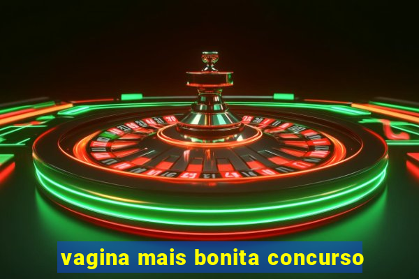 vagina mais bonita concurso